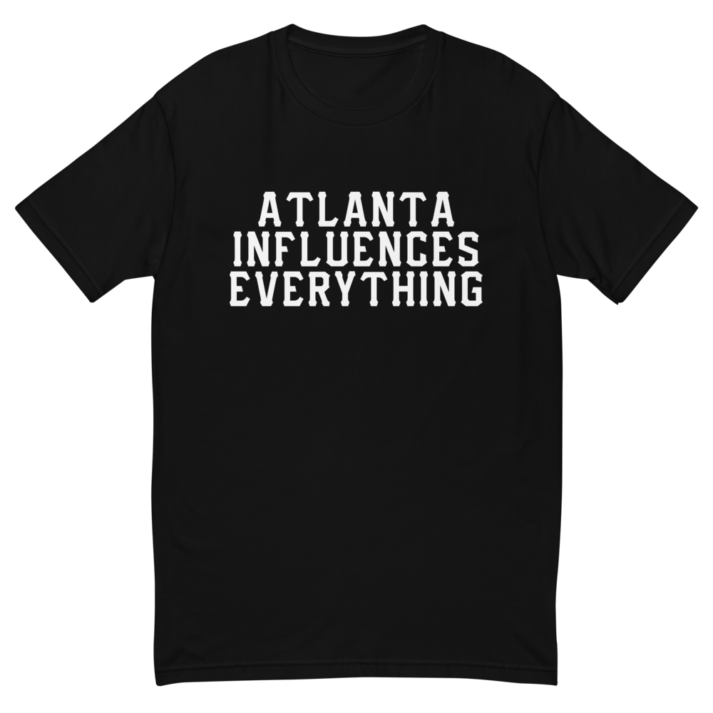 Bem Joiner says "Atlanta Influences Everything" Tee (Black/White)