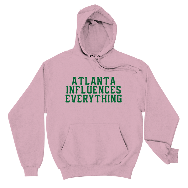 Bem Joiner says "Atlanta Influences Everything" Hoodie (Pink/Green)