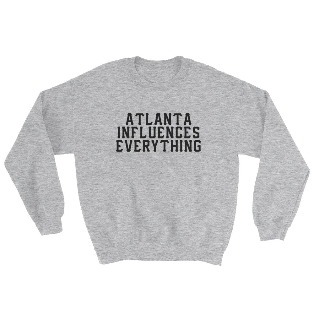 Bem Joiner says "Atlanta Influences Everything" Sweatshirt (Grey/Black)