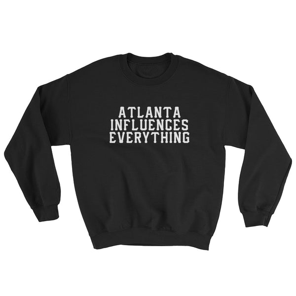 Bem Joiner says "Atlanta Influences Everything" Sweatshirt (Black/White)