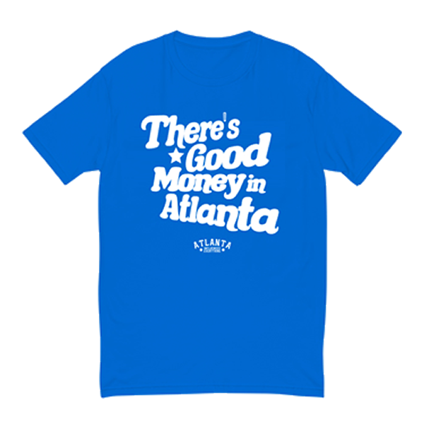 "There's Good Money in Atlanta" Tee