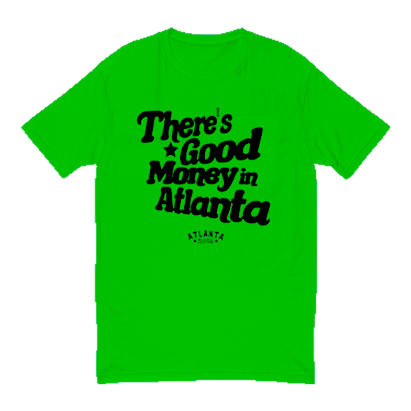 "There's Good Money in Atlanta" Tee