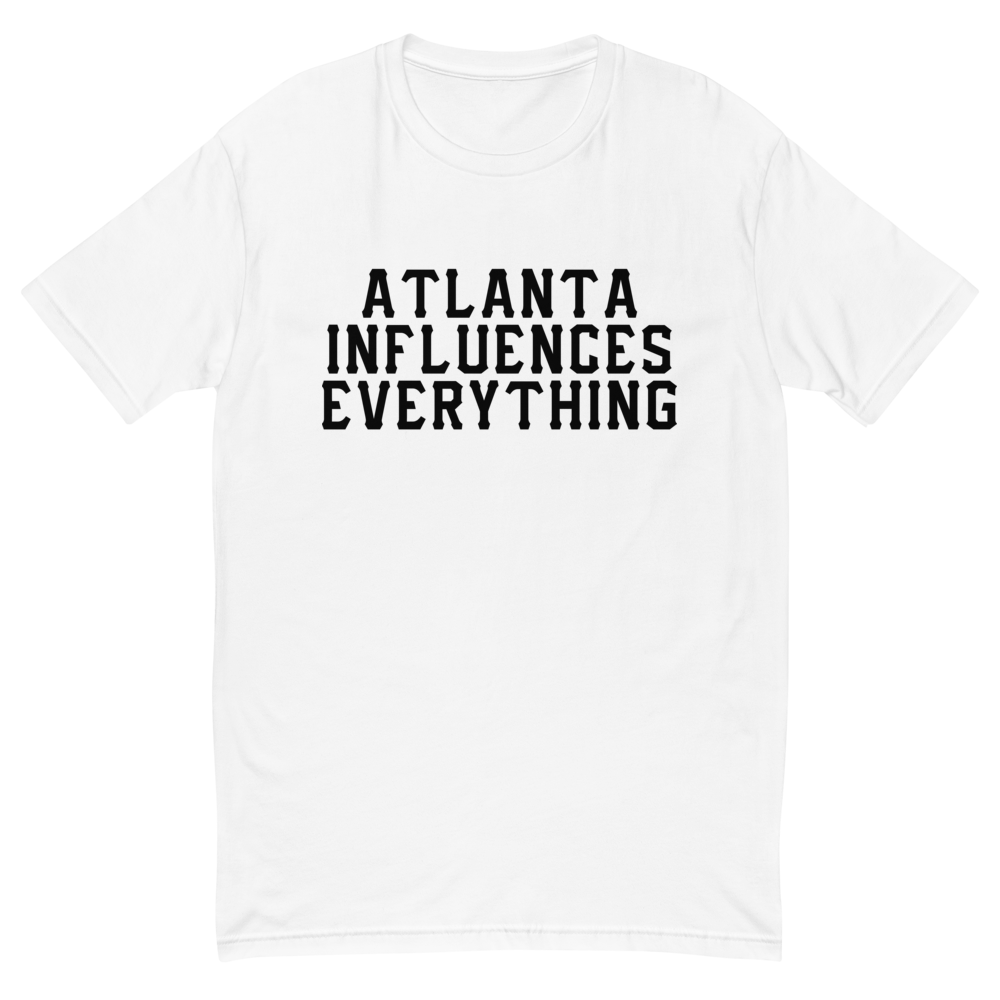 Bem Joiner says "Atlanta Influences Everything" Tee (White/Black)